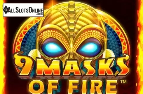 9 Masks Of Fire