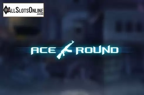 Ace Round