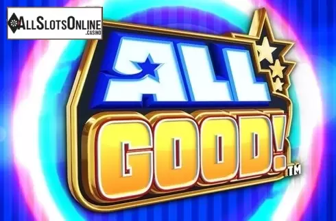 All Good!