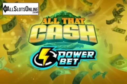 All That Cash Power Bet