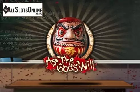 As the Gods Will