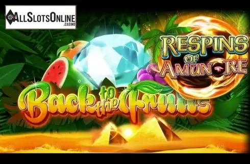 Back to the Fruits Respins of Amun-Re