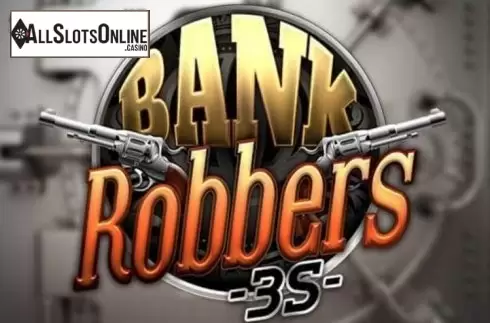 Bank Robbers 3S
