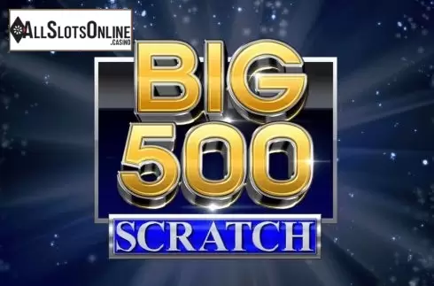 Big 500 Scratch