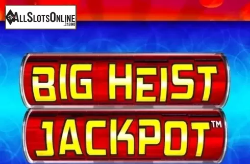 Big Heist Jackpot