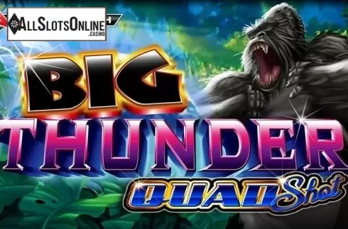 Big Thunder Quad Shot