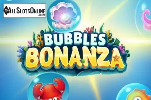 Bubbles Bonanza