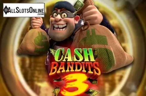 Cash Bandits 3