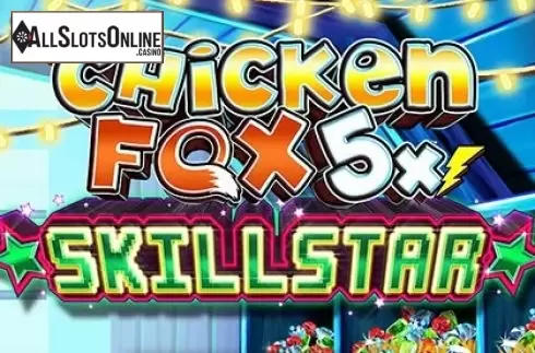 Chicken Fox 5x Skillstar