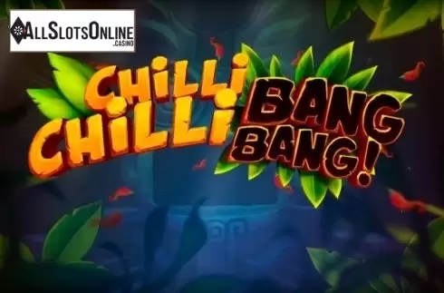 Chilli Chilli Bang Bang