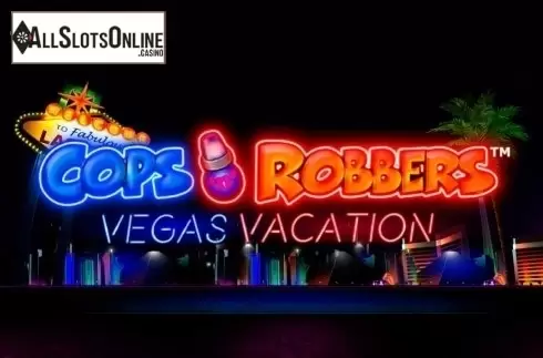 Cops 'n' Robbers Vegas Vacation