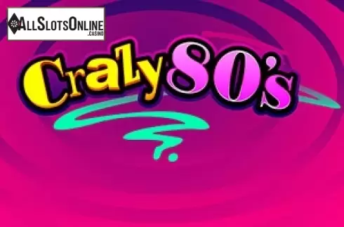 Crazy 80s