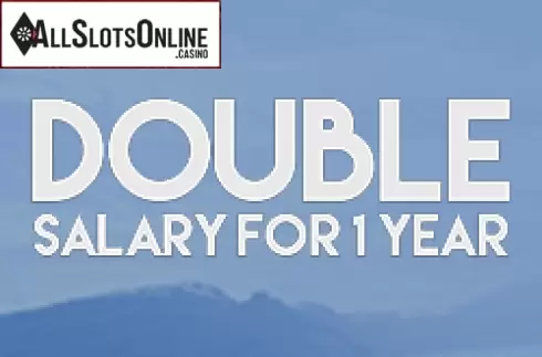 Double Salary For 1 Year