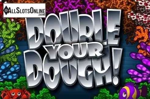 Double Your Dough