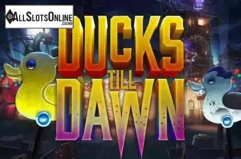 Ducks Till Dawn