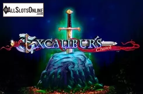 Excalibur's Choice