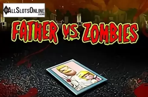 Father & Zombies