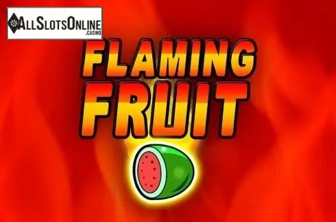 Flaming Fruit