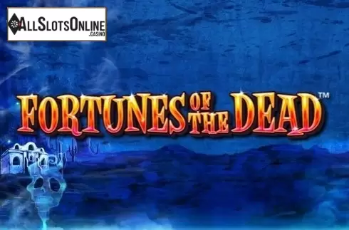 Fortunes of the Dead