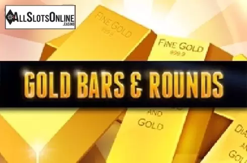Gold Bars & Rounds