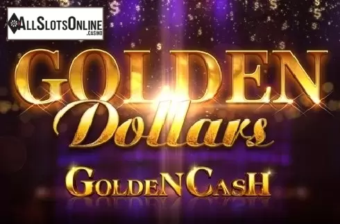 Golden Dollars Golden Cash