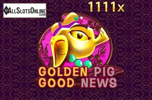Golden Pig Good News