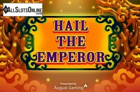 Hail The Emperor