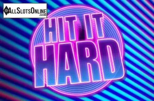 Hit It Hard