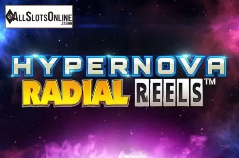 Hypernova Radial Reels