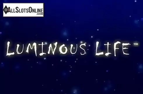 Luminous Life