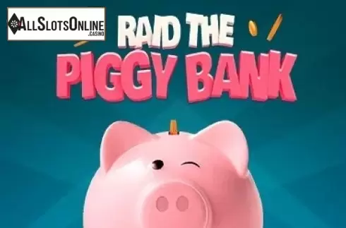 Raid the Piggy Bank