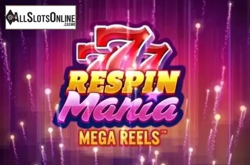 Respin Mania Mega Reels