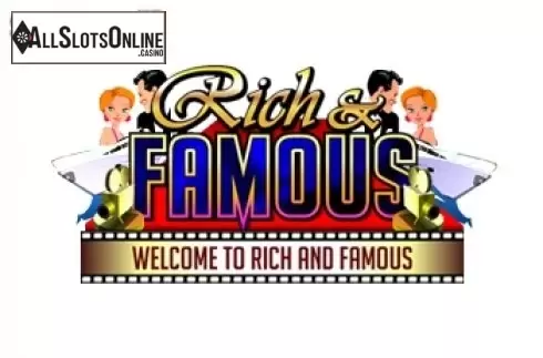 Rich and Famous