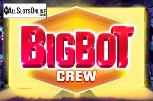Big Bot Crew