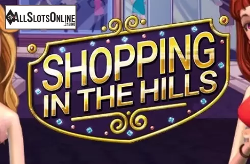 Shopping in the Hills