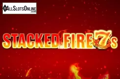 Stacked Fire 7s