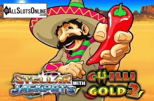 Stellar Jackpots with Chilli Gold x2