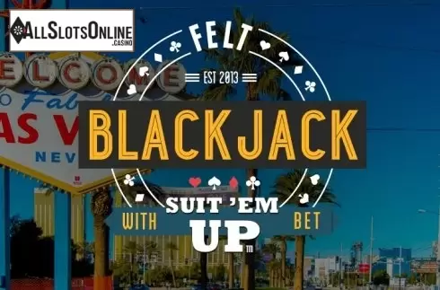 Suit'em Blackjack (Felt Gaming)