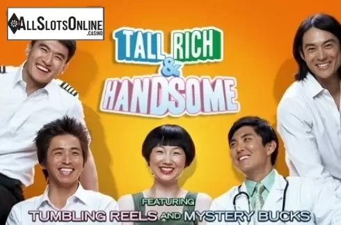Tall, Rich And Handsome