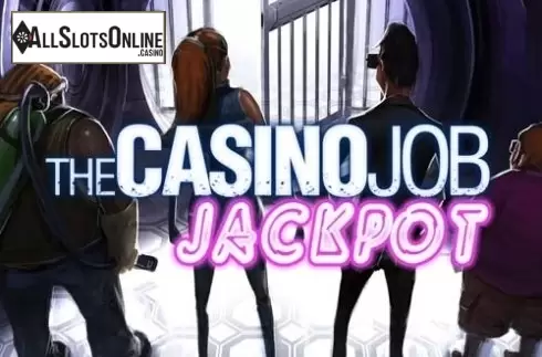 The Casino Job Jackpot