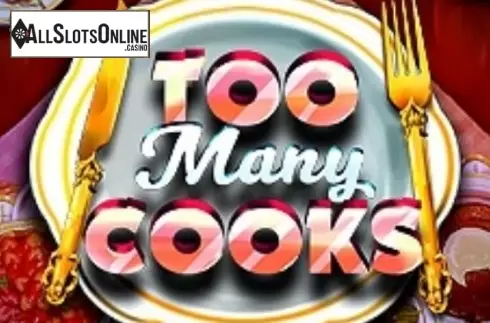 Too Many Cooks