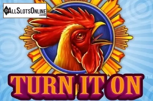 Turn It On
