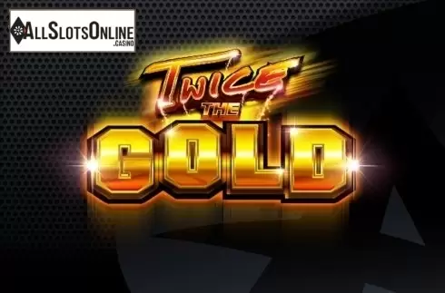 Twice The Gold