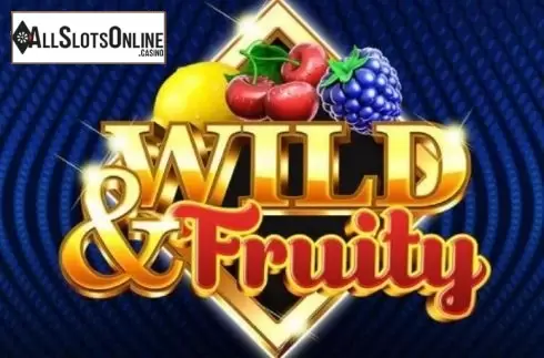 Wild and Fruity