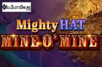 Mighty Hat: Mine O' Mine