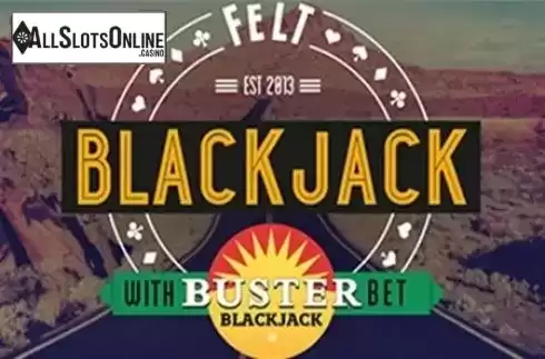 Buster Blackjack. Buster Blackjack (Felt Gaming) from Felt