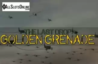The Last Drop Golden Grenade. The Last Drop Golden Grenade from Skyrocket Entertainment