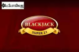Blackjack Super 21 (Playtech)