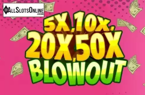 5x, 10x, 20x, 50x Blowout