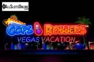 Cops 'n' Robbers Vegas Vacation. Cops 'n' Robbers Vegas Vacation from Greentube